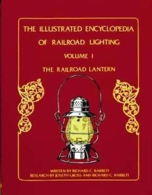 #ad #ad Illustrated Encyclopedia of Railroad Lighting: The Railroad Lantern GOOD $200.38
