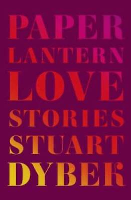 #ad #ad Paper Lantern: Love Stories Hardcover By Dybek Stuart GOOD $4.39