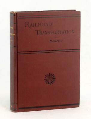 #ad Arthur Twining Hadley 1899 Railroad Transportation Economic Society Hardcover $200.00