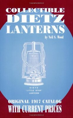 #ad COLLECTIBLE DIETZ LANTERNS: ORIGINAL 1917 CATALOG WITH By Neil S. Wood EXCELLENT $77.95